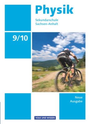 Physik - Ausgabe Volk und Wissen - Sekundarschule Sachsen-Anhalt - Neue Ausgabe - 9./10. Schuljahr