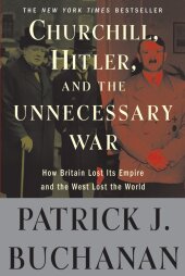 Churchill, Hitler, and 'The Unnecessary War'