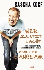 Wer zuletzt lacht, denkt zu langsam