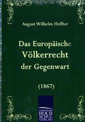 Das Europäische Völkerrecht der Gegenwart (1867)