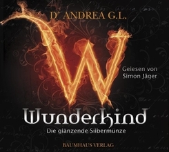 Wunderkind - Die glänzende Silbermünze, 4 Audio-CDs