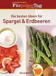 Die besten Ideen für Erdbeeren & Spargel
