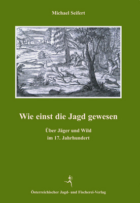 Wie einst die Jagd gewesen