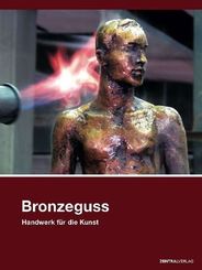 Bronzeguss, Handwerk für die Kunst