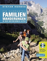 Die schönsten Familienwanderungen in den bayerischen Alpen, m. CD-ROM