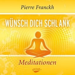 Wünsch dich schlank - Meditationen, 1 Audio-CD