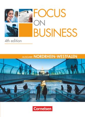 Focus on Business - Englisch für berufliche Schulen - 4th Edition - Nordrhein-Westfalen - B1/B2