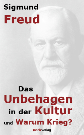 Das Unbehagen in der Kultur - Warum Krieg?