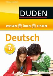 Duden Wissen - Üben - Testen: Deutsch 7. Klasse