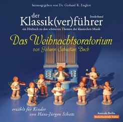 Der Klassik(ver)führer, Das Weihnachtsoratorium von Johann Sebastian Bach, 1 Audio-CD