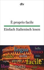 È proprio facile Einfach Italienisch lesen; Einfach Italienisch lesen