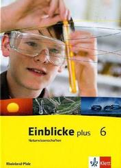 Einblicke plus Naturwissenschaften 6. Ausgabe Rheinland Pfalz