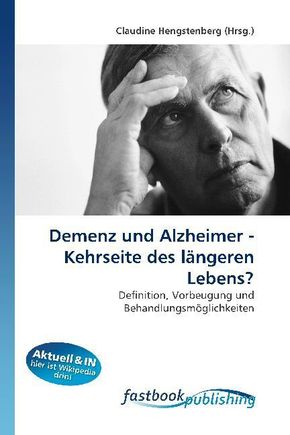 Demenz und Alzheimer - Kehrseite des längeren Lebens?