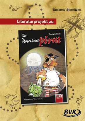 Literaturprojekt zu Der Rosenkohlpirat