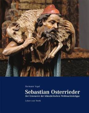Sebastian Osterrieder - der Erneuerer der künstlerischen Weihnachtskrippe