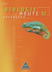 Biologie heute entdecken SII - Ausgabe 2009 Bayern