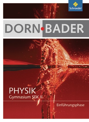 Dorn / Bader Physik SII - Einführungsphase für Hessen und Nordrhein-Westfalen Ausgabe 2010