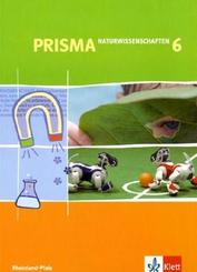 Prisma Naturwissenschaften, Ausgabe Rheinland-Pfalz: PRISMA Naturwissenschaften 6. Ausgabe Rheinland-Pfalz