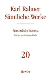 Sämtliche Werke: Karl Rahner - Sämtliche Werke / Priesterliche Existenz
