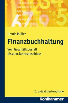 Finanzbuchhaltung: Vom Geschäftsvorfall bis zum Jahresabschluss