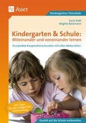 Kindergarten & Schule: Miteinander und voneinander lernen