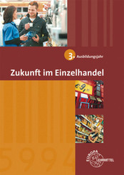 Zukunft im Einzelhandel 3. Ausbildungsjahr: Lehrbuch