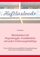 Mittelfränkisch für Neigschmeggde, Fremddialektler und andere Erläuterungsbedürftige