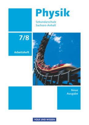 Physik - Ausgabe Volk und Wissen - Sekundarschule Sachsen-Anhalt - Neue Ausgabe - 7./8. Schuljahr