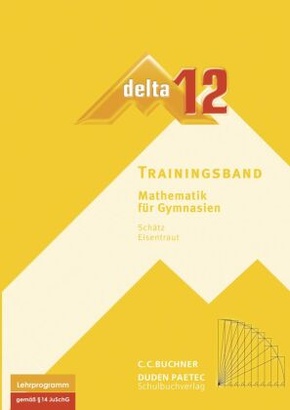 Delta, Ausgabe Bayern, Neubearbeitung: delta Trainingsband 12, m. 1 CD-ROM