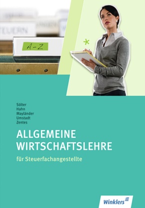 Allgemeine Wirtschaftslehre für Steuerfachangestellte