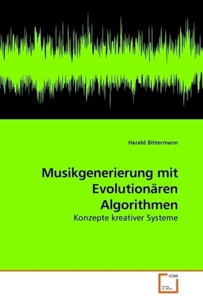 Musikgenerierung mit Evolutionären Algorithmen (eBook, 15x22x0,4)