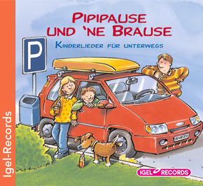 Pipipause und 'ne Brause - Kinderlieder für unterwegs, Audio-CD