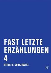 Fast letzte Erzählungen 4 - Bd.4