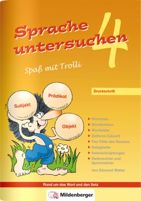 Sprache untersuchen - Spaß mit Trolli 4. Schuljahr, Druckschrift