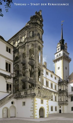 Torgau - Stadt der Renaissance