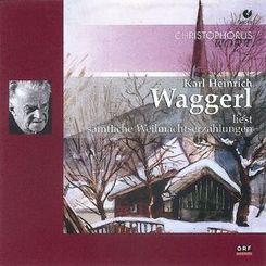 Karl Heinrich Waggerl liest sämtliche Weihnachtserzählungen, 2 Audio-CDs
