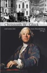 Große Komponisten und ihre Zeit: Christoph Willibald Gluck und seine Zeit