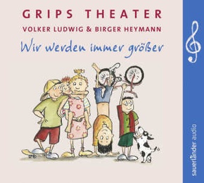 Grips Theater, Wir werden immer größer, 1 Audio-CD