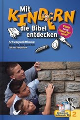 Mit Kindern die Bibel entdecken: Schwerpunktthema: Das Leben Jesu nach dem Lukas-Evangelium, m. CD-ROM