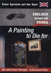 A Painting to Die for - Englisch lernen mit Krimis