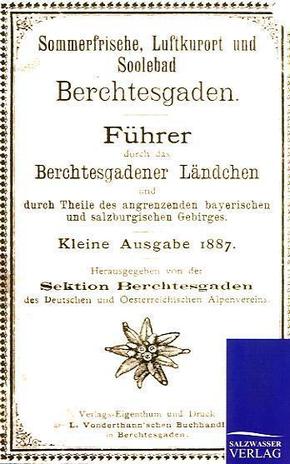Führer durch das Berchtesgadener Ländchen und durch Theile des angrenzenden bayerischen und salzburgischen Gebirges, kle