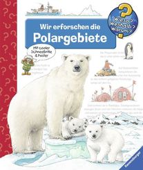 Wir erforschen die Polargebiete - Wieso? Weshalb? Warum? Bd.52