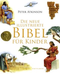 Die neue illustrierte Bibel für Kinder