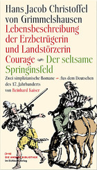 Lebensbeschreibung der Erzbetrügerin und Landzerstörzerin Courage /Der seltsame Springinsfeld - Der seltsame Springinsfeld