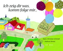 Ich zeig dir was - komm folge mir ...