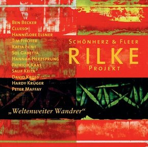 Rilke Projekt. "Weltenweiter Wandrer", 1 Audio-CD