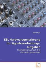 ESL Hardwaregenerierung fÃ r  Signalverarbeitungsaufgaben (eBook, PDF)