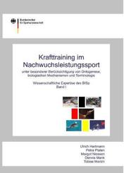 Krafttraining im Nachwuchsleistungssport unter besonderer Berücksichtigung von Ontogenese, biologischen Mechanismen und - Bd.1