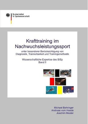 Krafttraining im Nachwuchsleistungssport unter besonderer Berücksichtigung von Diagnostik, Tranierbarkeit und Trainingsm - Bd.2