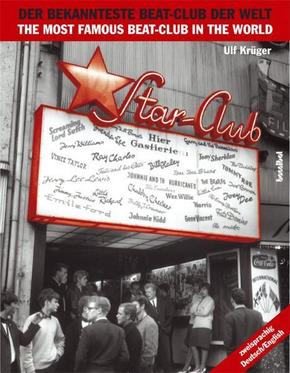 Star Club, Der bekannteste Beat-Club der Welt. Star Club, The most famous beat-club in the world